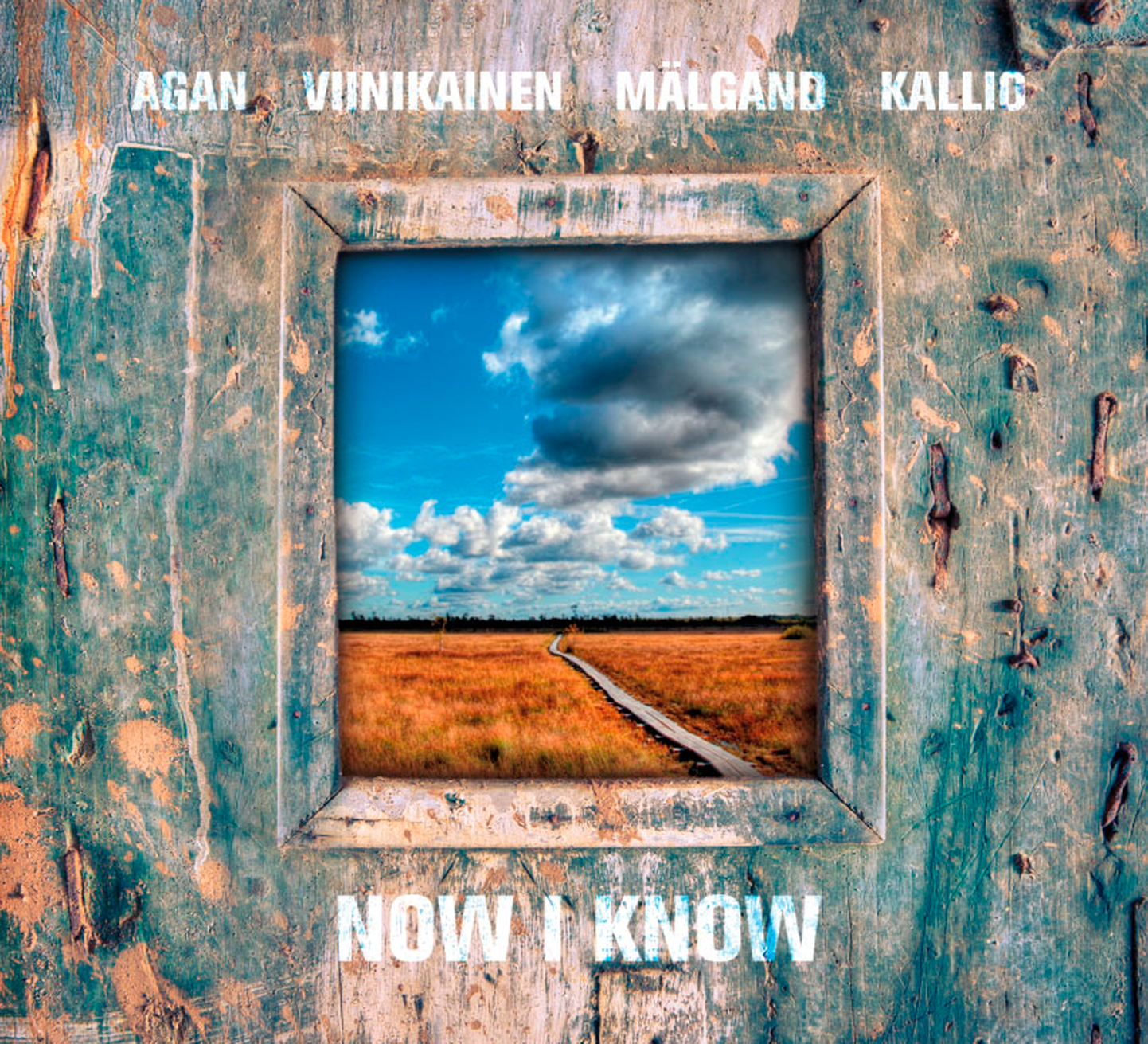 Agan / Viinikainen / Mälgand / Kallio -Now I Know