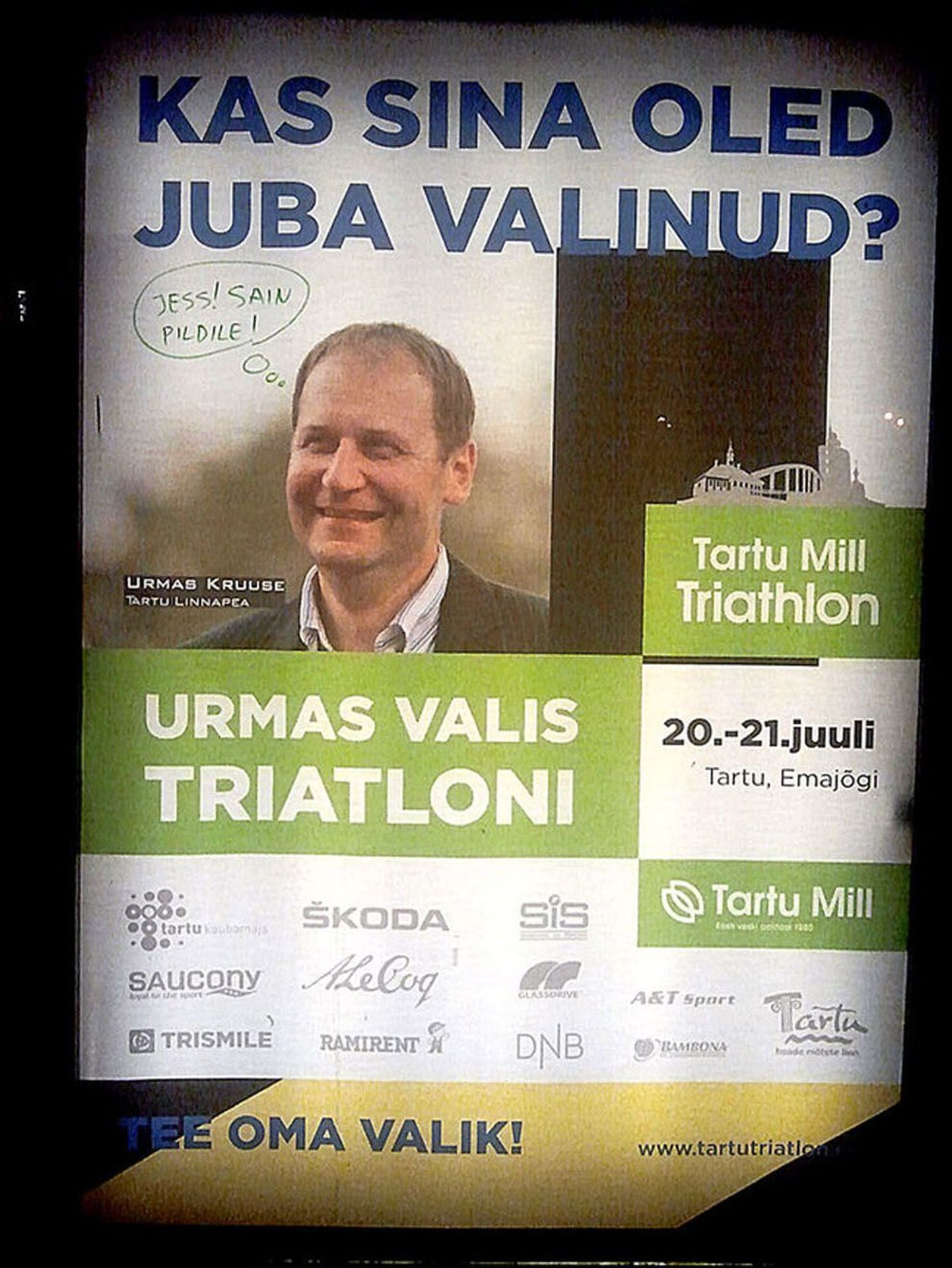 Mullu juulis peetud Tartu triatloni ainus reklaamnägu oli toonane linnapea Urmas Kruuse ja reklaamil kordus sõna «valima».
