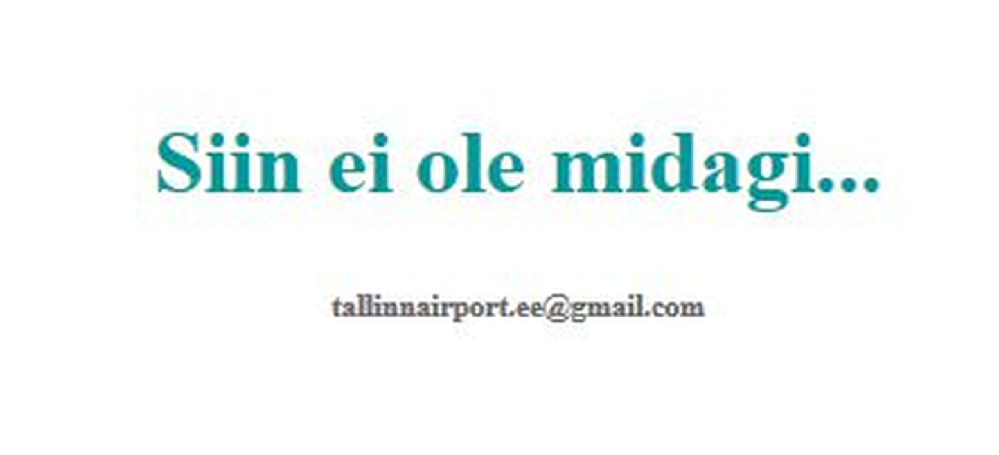 Selline tekst avaneb neile, kes jätavad sidekriipsu Tallinna lennujaama veebilehe aadressist ära.
