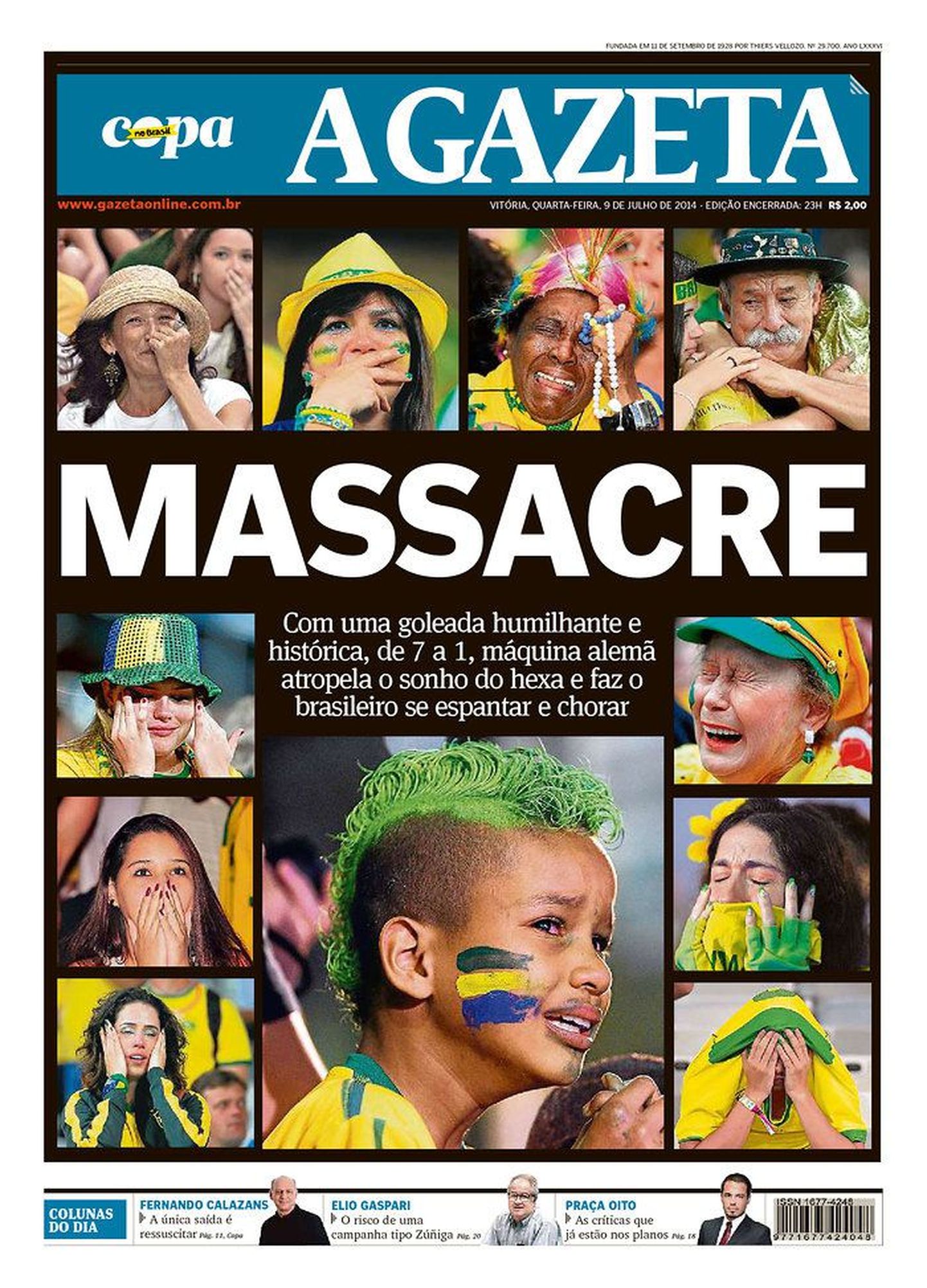 Brasiilia meedia oli pärast šokeerivat kaotust meeskonna esituses muidugi
ülimalt pettunud ja loomulikult olid vastavalt meeleolule pandud rõhk mustale  värvile. A Gazeta eksponeeris pisarais fänne ning lisas juurde suure ja rasvase pealkirja «Veresaun».