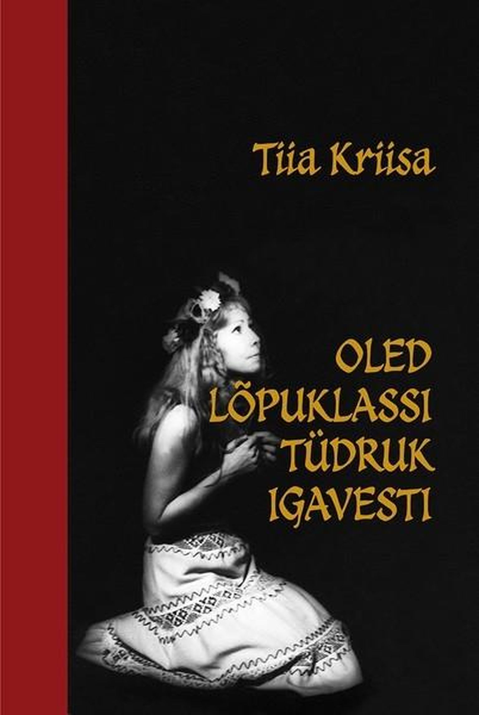 Tiia Kriisa, «Oled lõpuklassi tüdruk igavesti. Näitleja päevaraamatud».