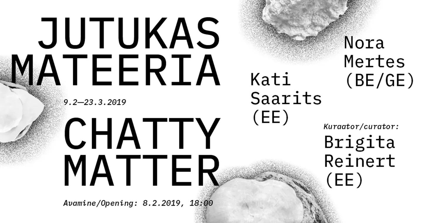 Näitus «Jutukas mateeria», mis vaatleb kõige laiemas tähenduses meid ümbritsevat materiaalset kultuuri.