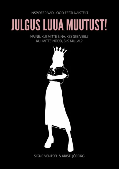 Otsekohesus algab julgusest olemas olla.