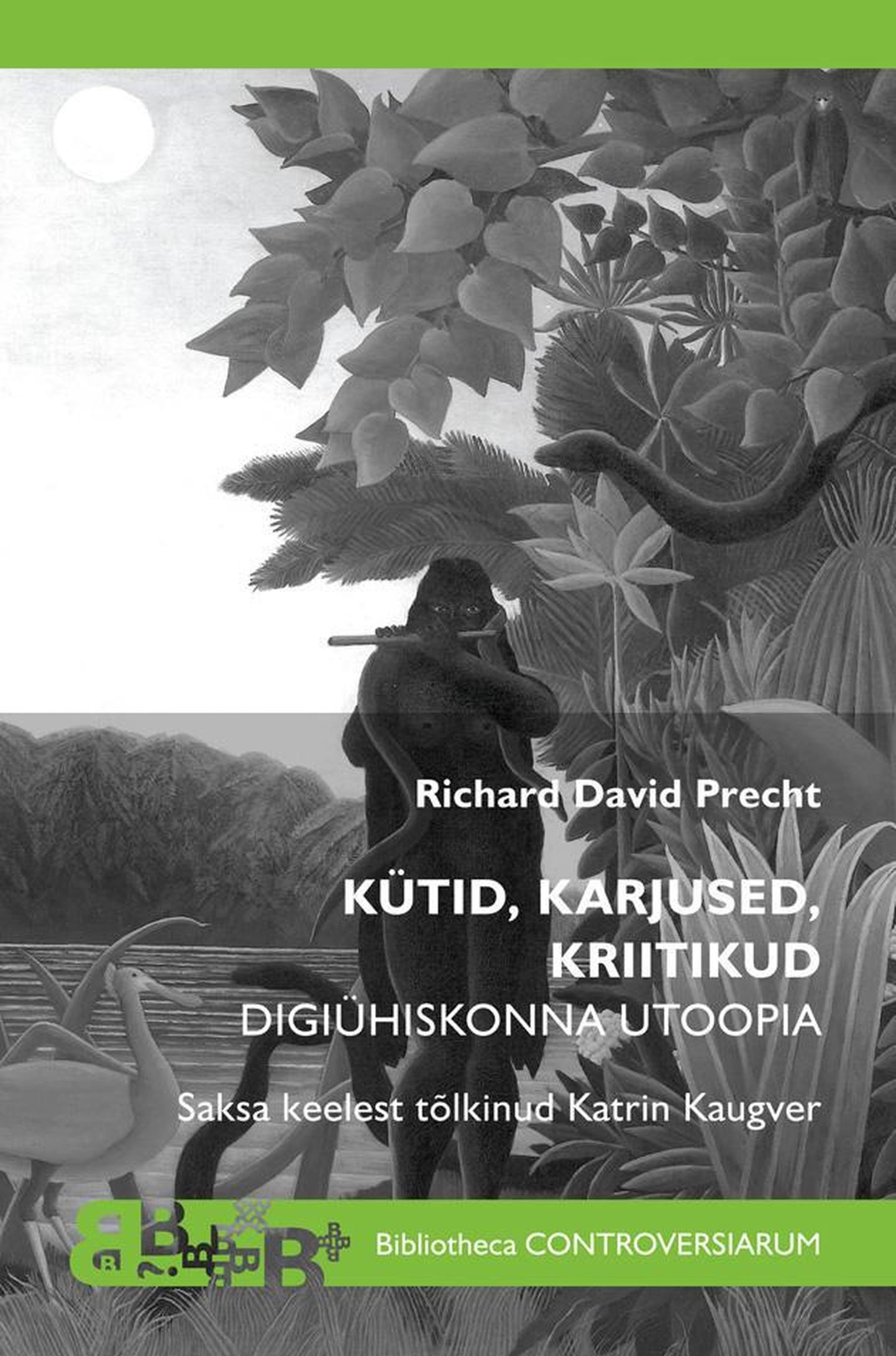 Richard David Precht, „Kütid, karjused, kriitikud. Digiühiskonna utoopia“.
