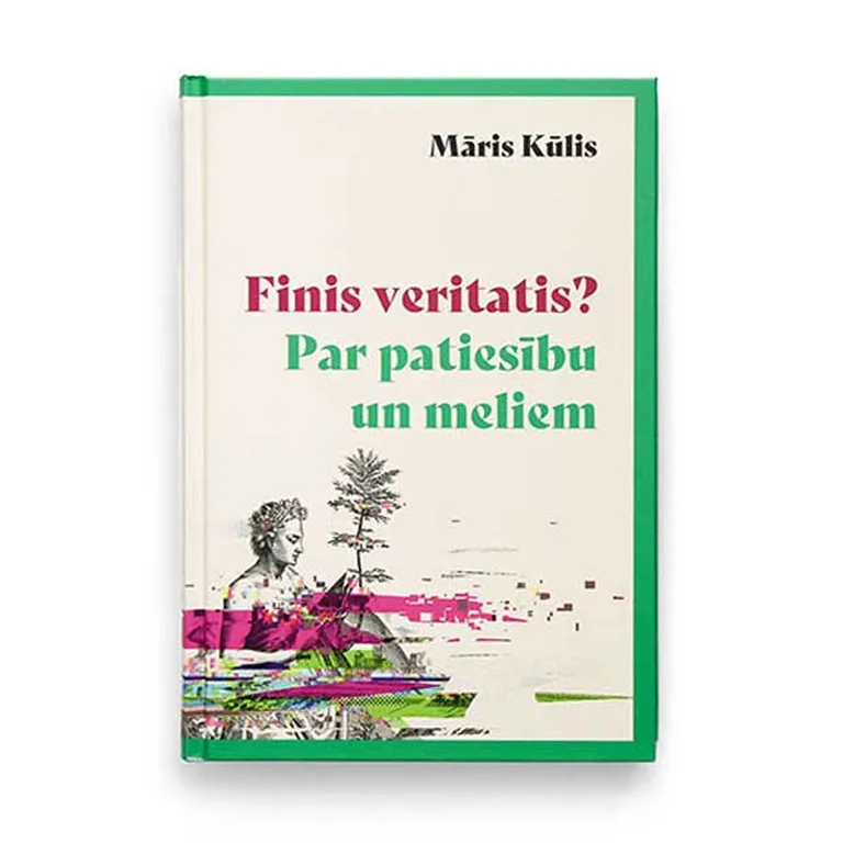 "Finis Veritatis? Par patiesību un meliem"