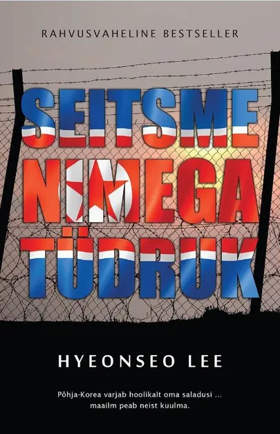 Hyeonseo Lee «Seitsme nimega tüdruk».