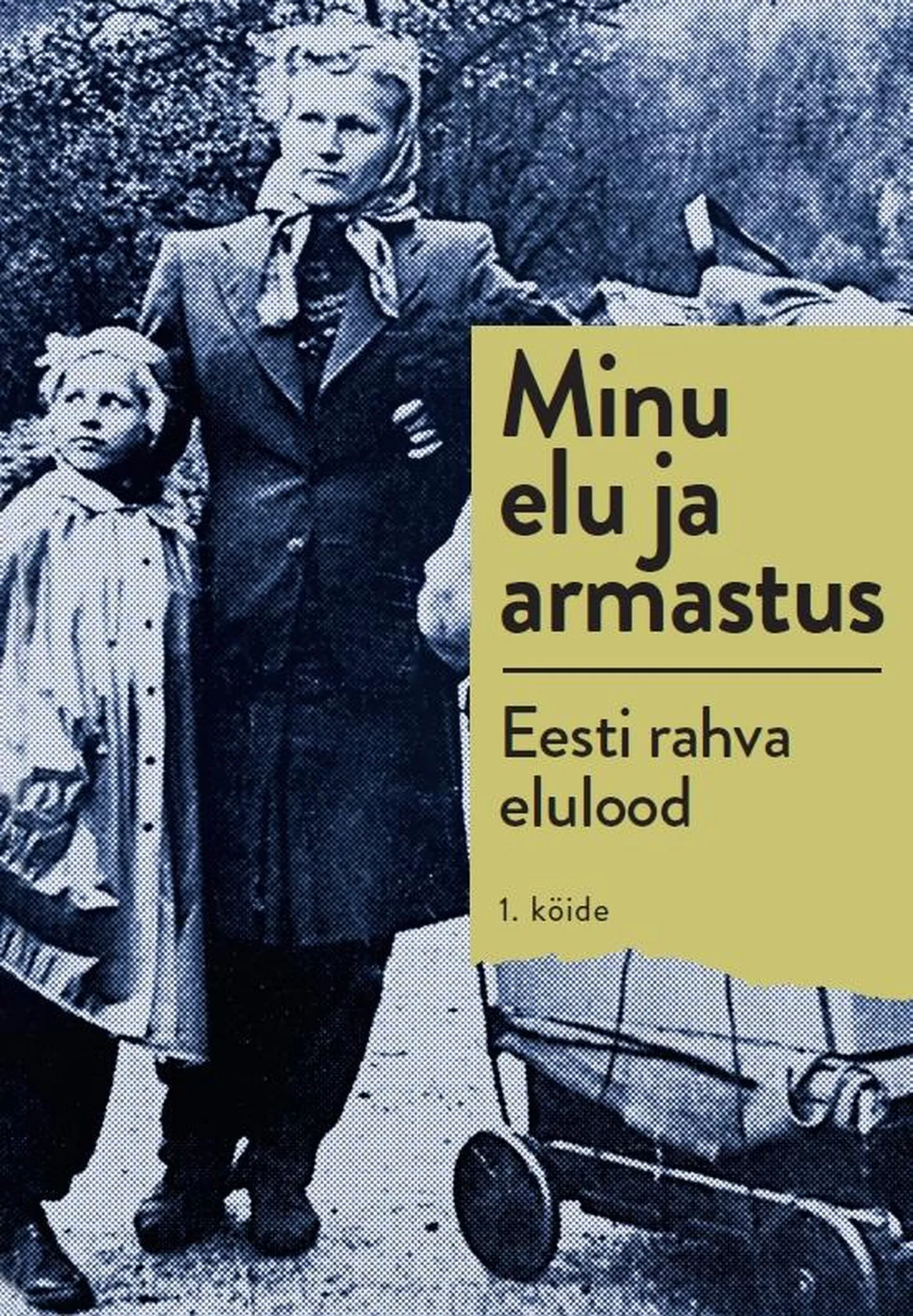“Minu elu ja armastus. Eesti rahva elulood”