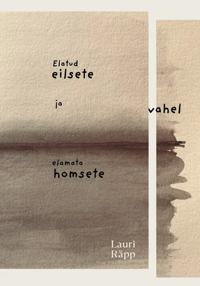 Lauri Räpp, «Elatud eilsete ja elamata homsete vahel»