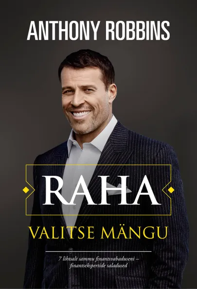 «Raha – valitse mängu», Anthony Robbins.