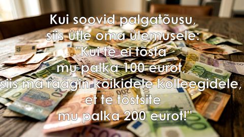 Kui soovid palgatõusu