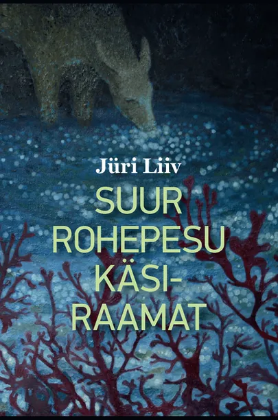 Jüri Liiv, «Suur rohepesu käsiraamat».