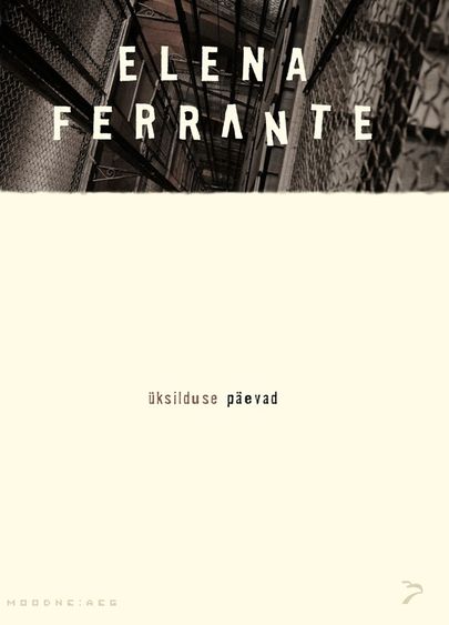 Elena Ferrante «Üksilduse päevad».
