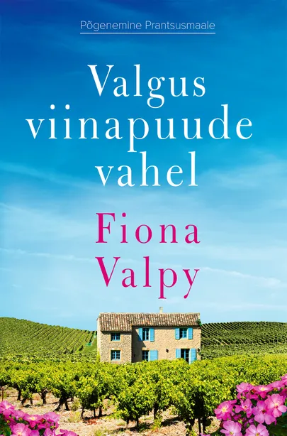 Fiona Valpy, «Valgus viinapuude vahel».