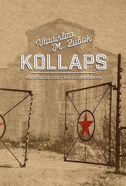 Vladislav M. Zubok, «Kollaps. Nõukogude Liidu kokkuvarisemine».