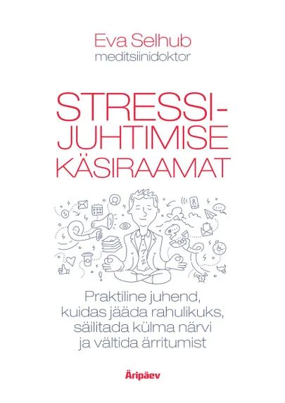 «Stressijuhtimise käsiraamat», dr Eva Selhub.