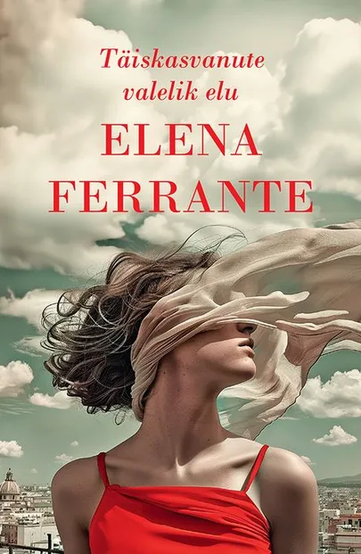 Elena Ferrante, «Täiskasvanute valelik elu».