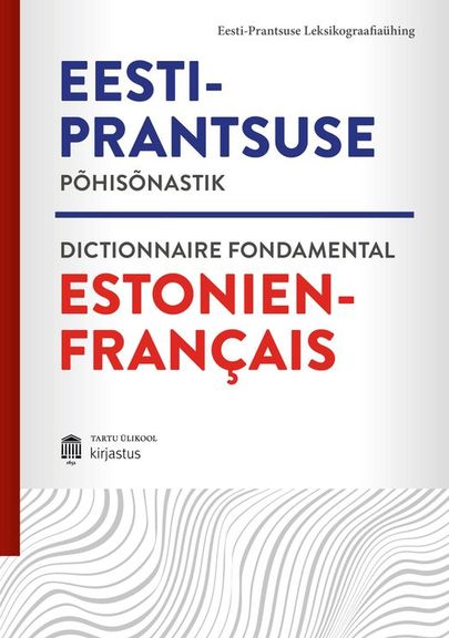 «Eesti-prantsuse põhisõnastik. Dictionnaire fondamental estonien-français».