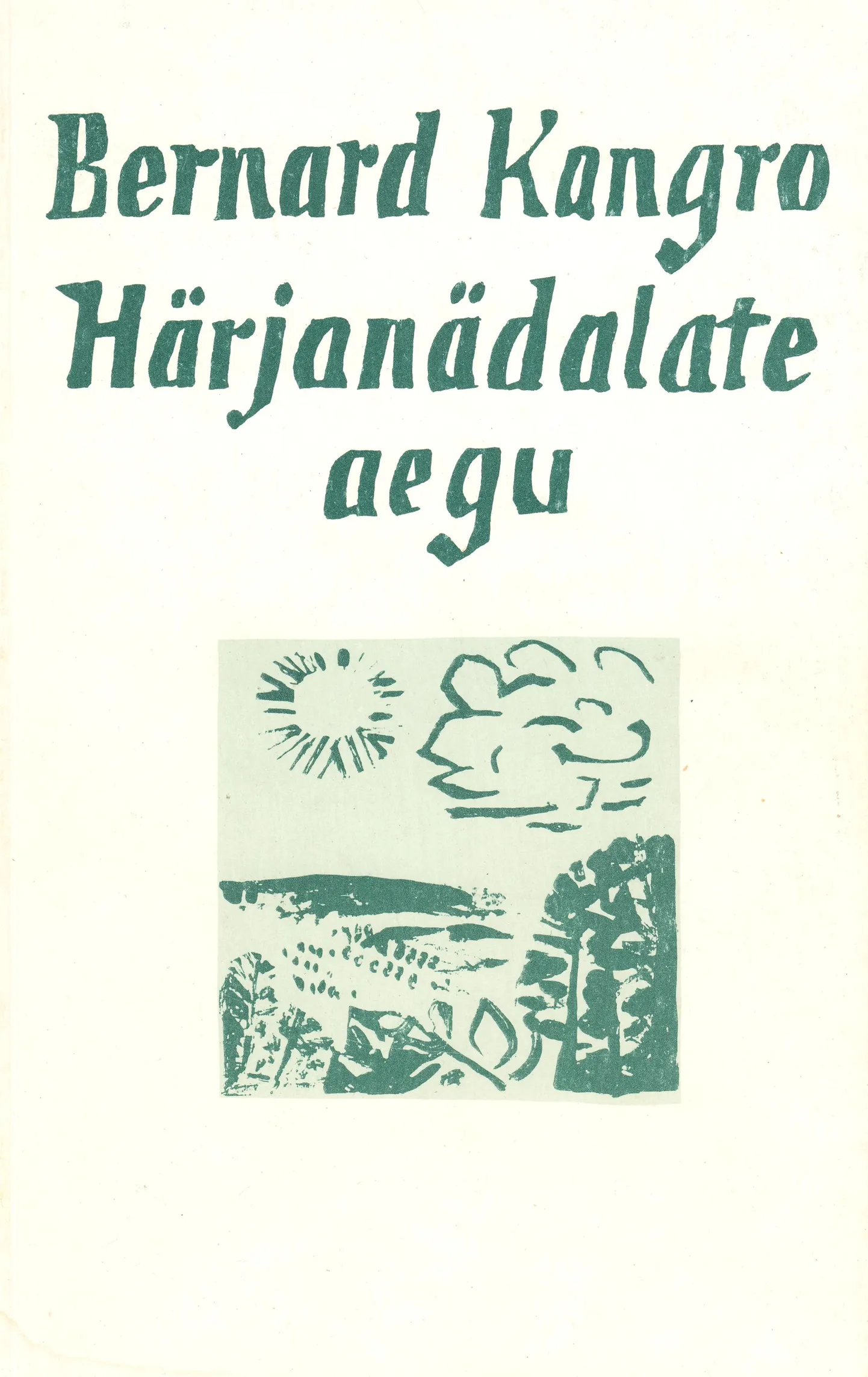 Bernard Kangro «Härjanädalate aegu» (1994), kujundanud Olev Mikiver.