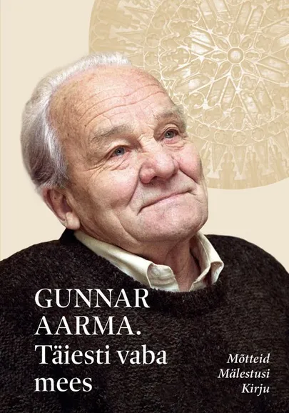 «Gunnar Aarma. Täiesti vaba mees»