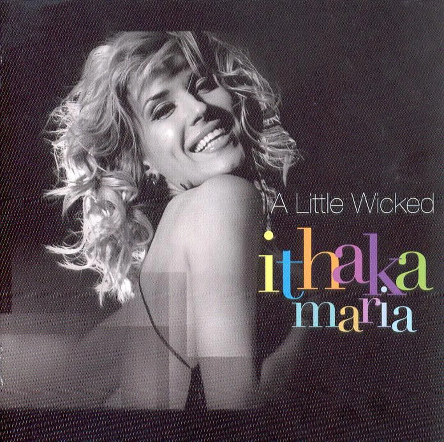 Ithaka Maria „A Little Wicked“.