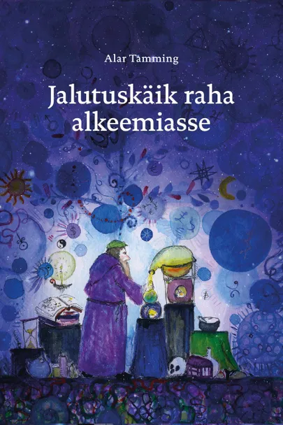 Alar Tamming, «Jalutuskäik raha alkeemiasse».