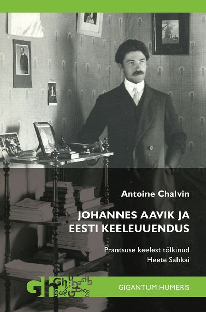 Antoine Chalvin, «Johannes Aavik ja eesti keeleuuendus».