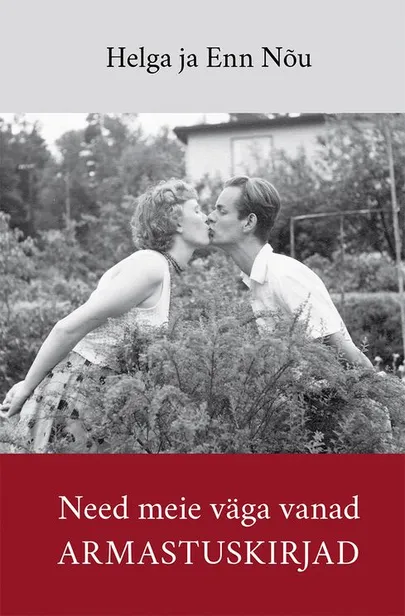 Enn ja Helga Nõu, «Need meie väga vanad armastuskirjad».