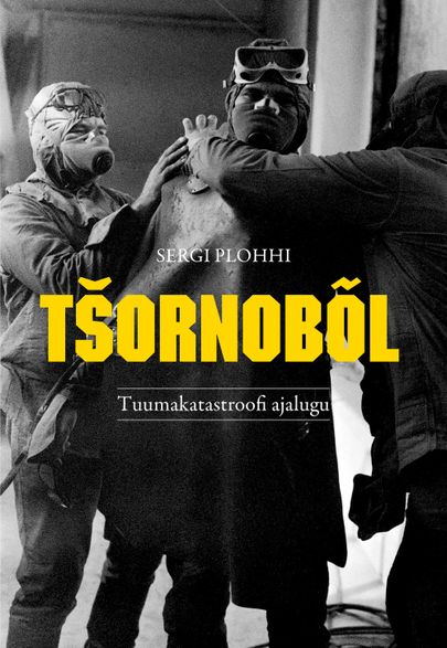Sergi Plohhi põnevikuna kirjutatud teos «Tšornobõl. Tuumakatastroofi ajalugu».