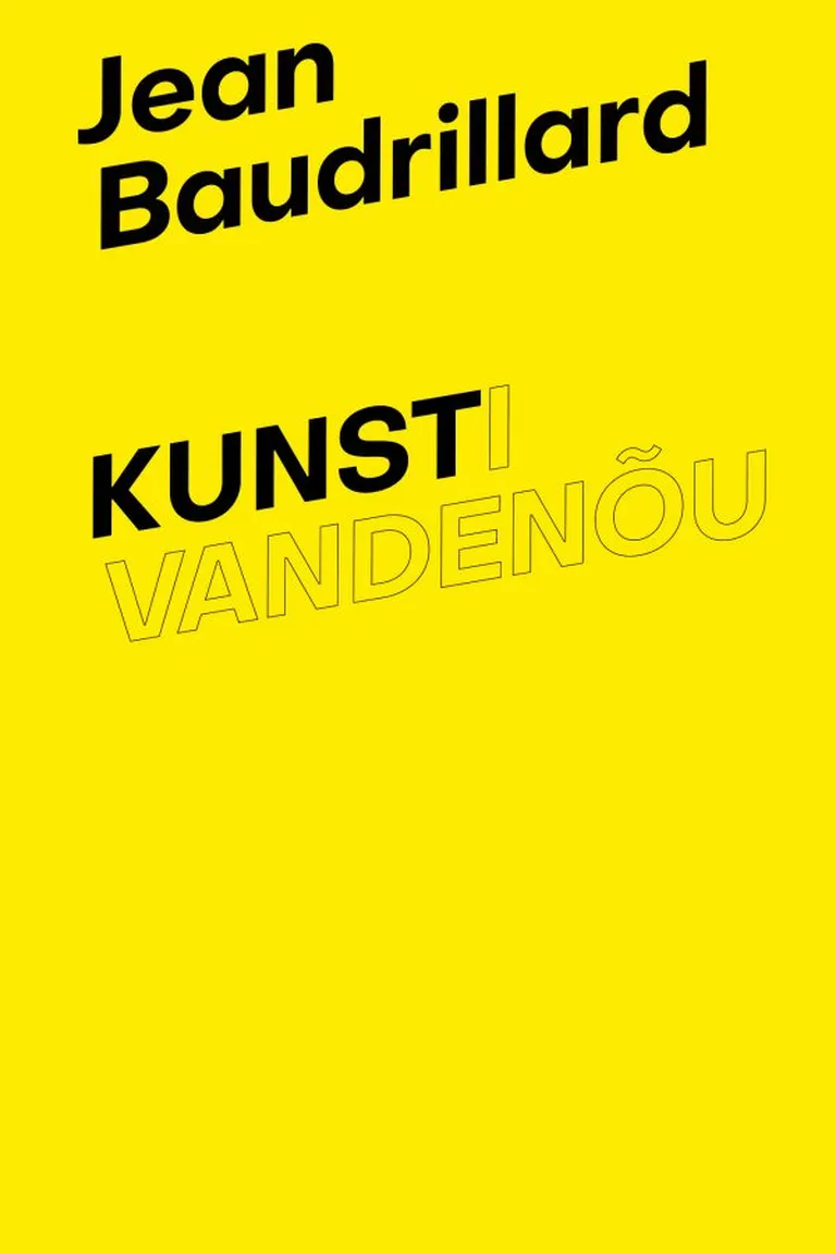 Jean Baudrillard’i kogumik «Kunsti vandenõu».
