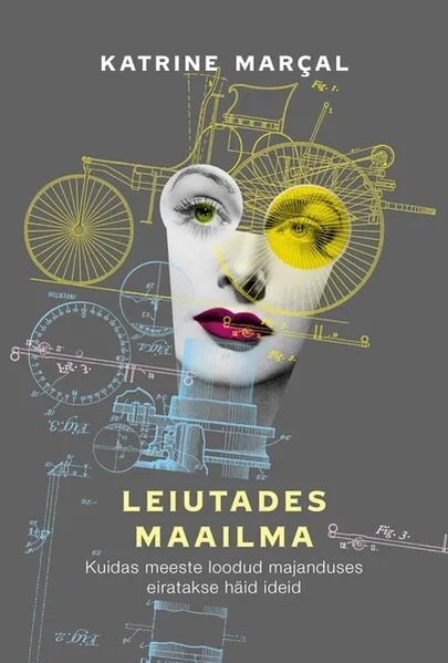 Katrine Marçal, «Leiutades maailma».