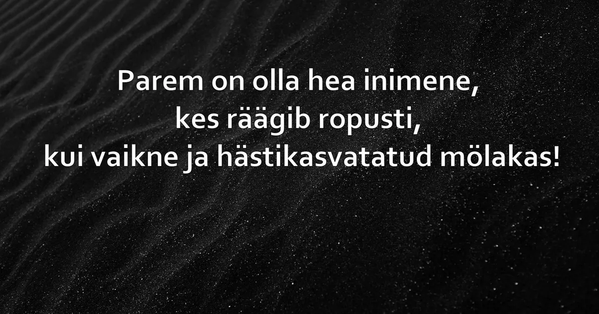 Hea inimene, kes räägib ropusti