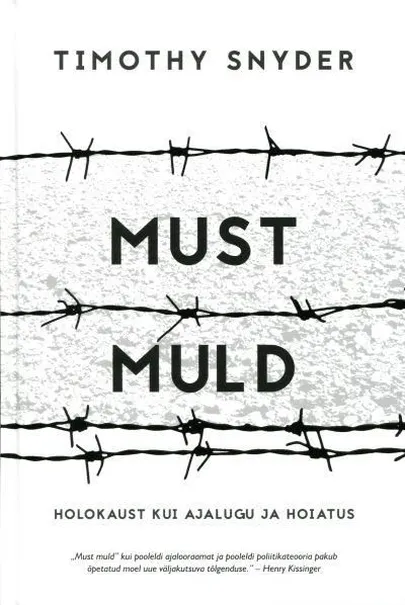 Timothy Snyder «Must muld: holokaust kui ajalugu ja hoiatus»