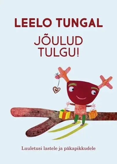 Leelo Tungal, «Jõulud tulgu!»
