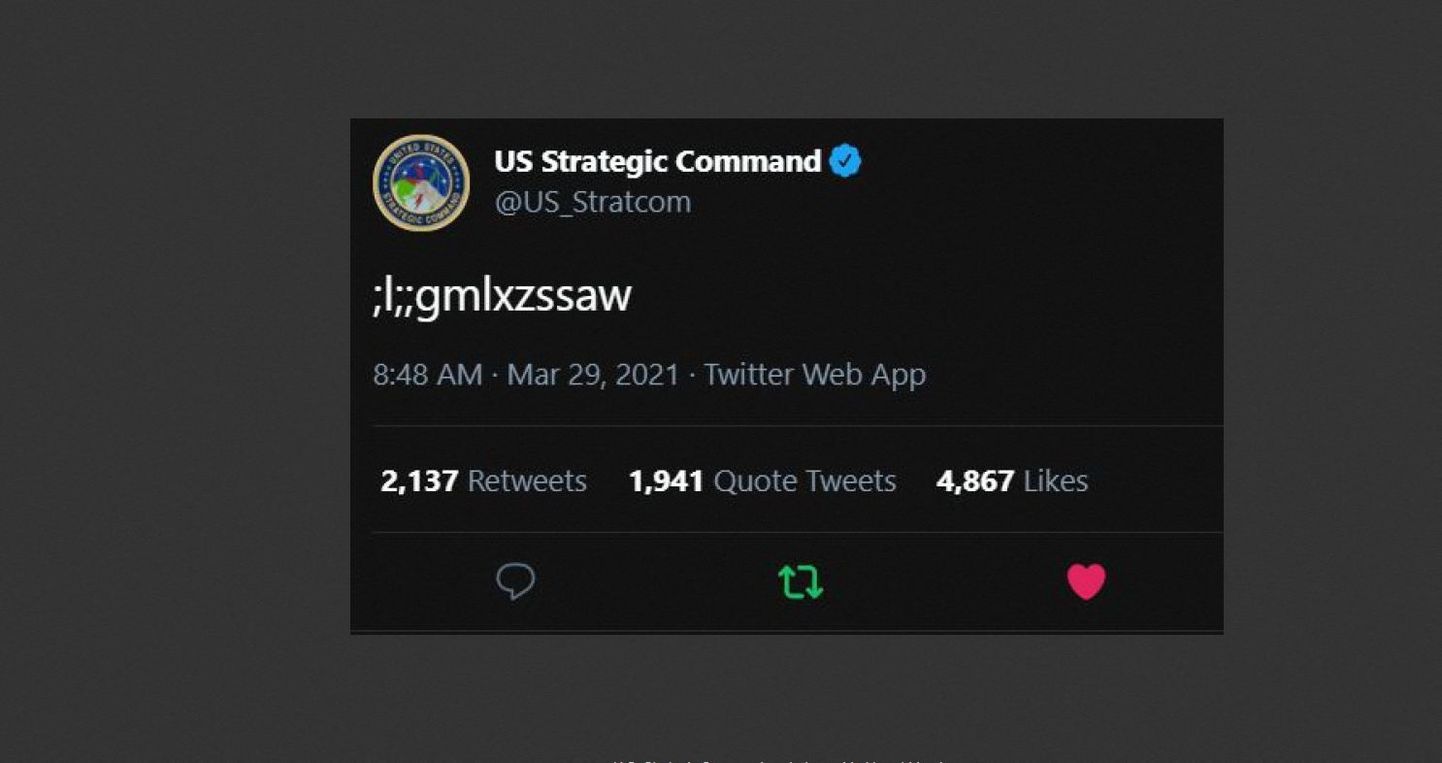 Kuvatõmmis USA strateegilise väejuhatuse tuumajuhtimiskeskuse Twitteri kontole  ilmunud kummalisest tähe- ja märgireast: ;l;;gmlxzssaw