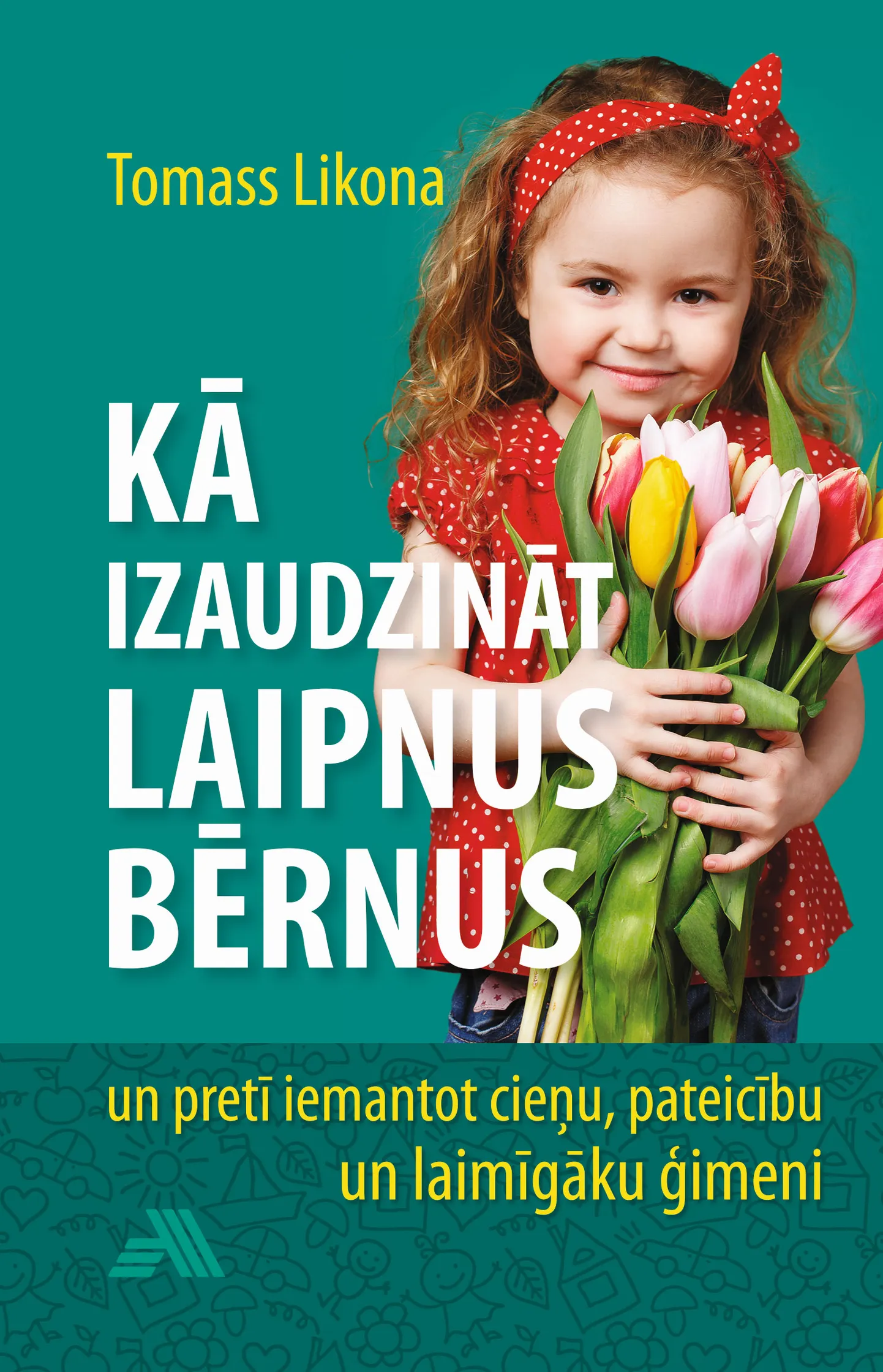 "Kā izaudzināt laipnus bērnus"