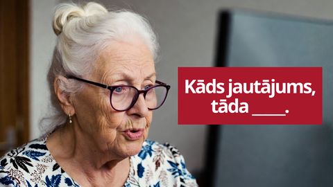 TESTS ⟩ Vai zini, kuru vārdu trūkst šajos latviešu teicienos?