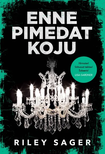 Riley Sager, «Enne pimedat koju».