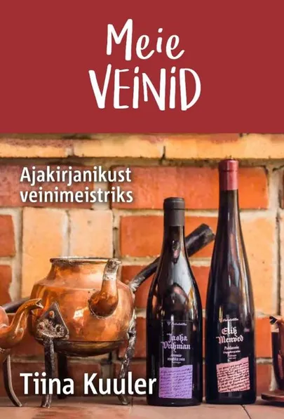 Tiina Kuuler, «Meie veinid».