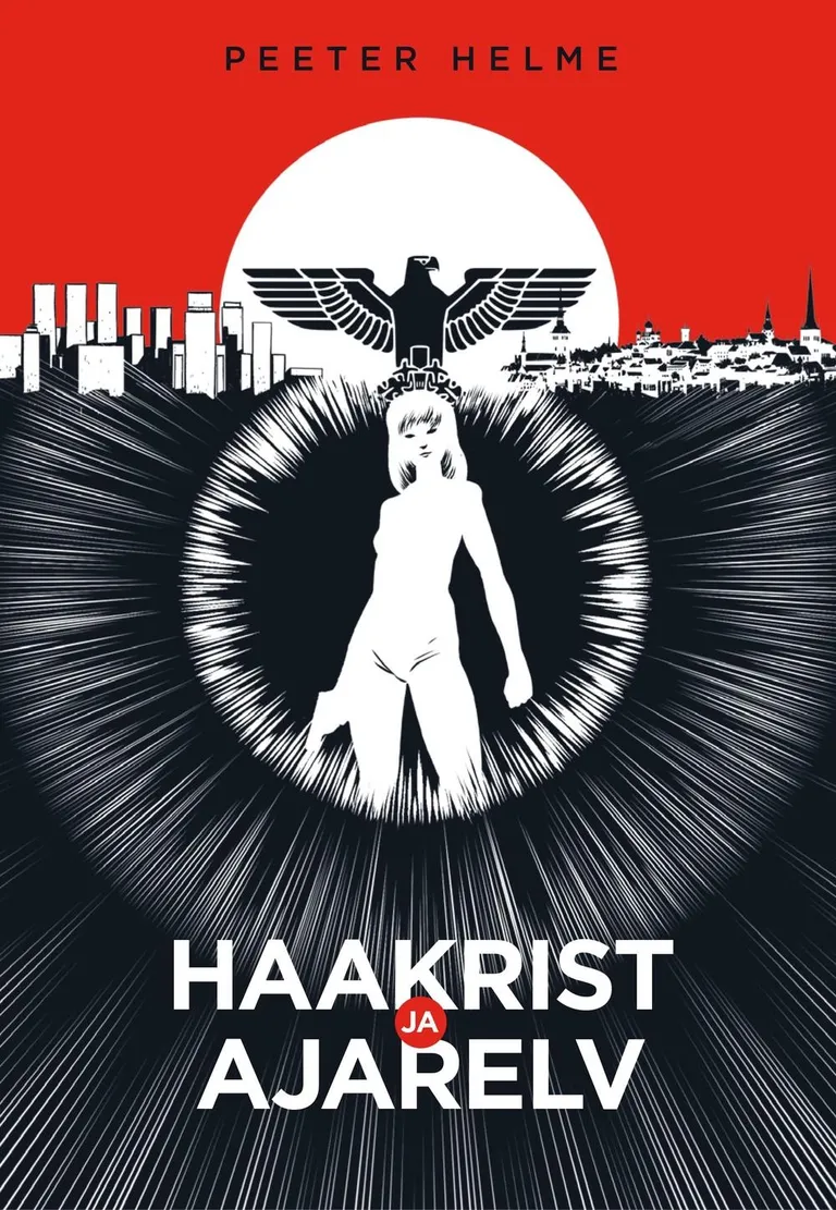 Peeter Helme, «Haakrist ja ajarelv».