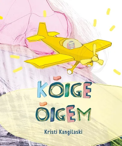 Kristi Kangilaski, «Kõige õigem».