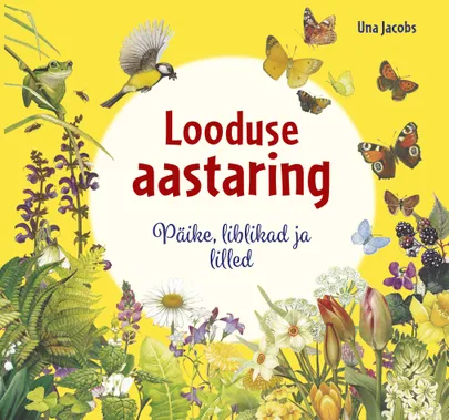Una Jacobs «Looduse aastaring. Päike, liblikad ja lilled» .