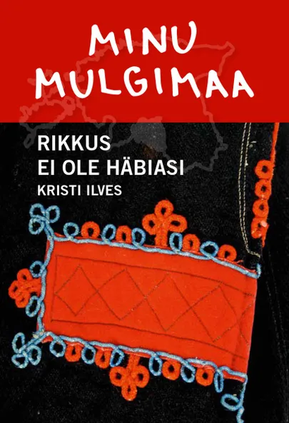 Kristi Ilves, «Minu Mulgimaa».