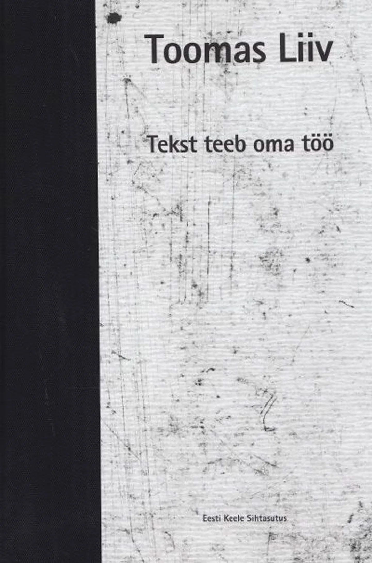 Raamat 
Toomas Liiv 
«Tekst teeb oma töö»
Koostanud Elo Lindsalu
Eesti Keele Sihtasutus, Tallinn, 2011
479 lk