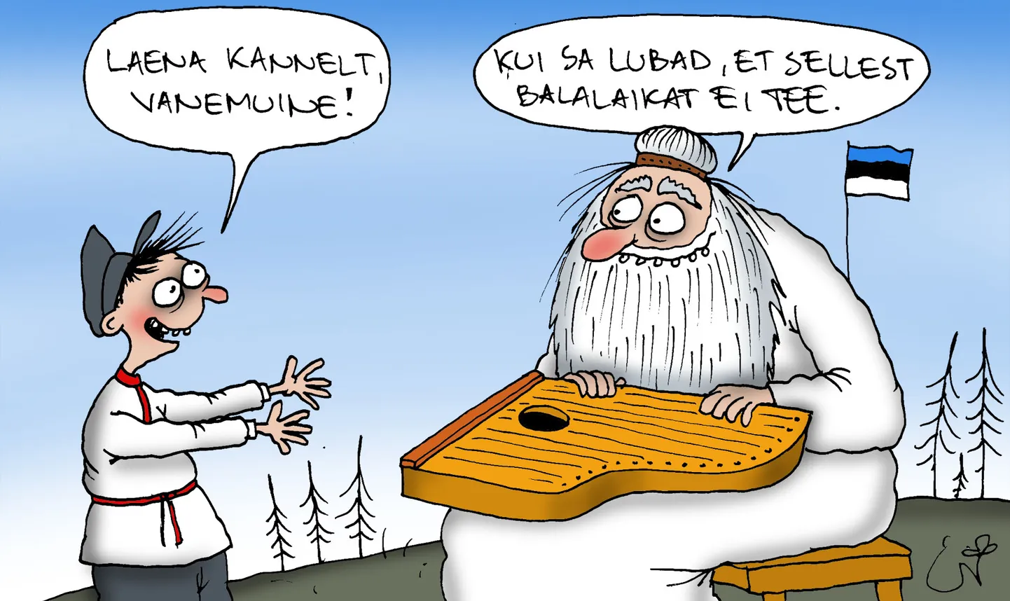 Young Russian: Please, borrow me the psaltery, Vanemuine! 
Vanemuine (mythological Estonian figures): Only if you will promise that you don't make it a balalaika.