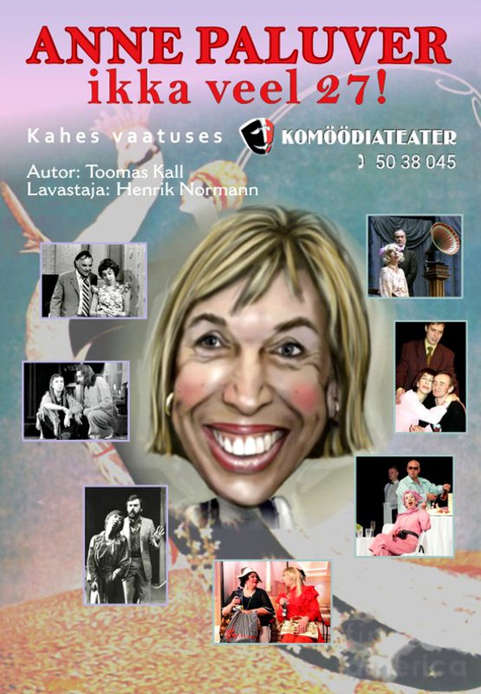 Komöödiateater mängib Ugalas Anne Paluveri 70. sünnipäeva puhul lavastatud Toomas Kalli näidendit "Anne Paluver ikka veel 27".