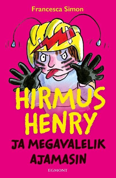 Francesca Simon «Hirmus Henry ja megavalelik ajamasin».