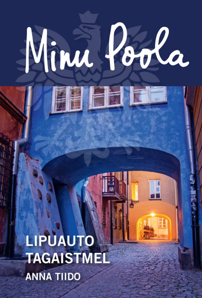 Anna Tiido „Minu Poola. Lipuauto tagaistmel.“ (192 lk) on müügil alates 1.11.21