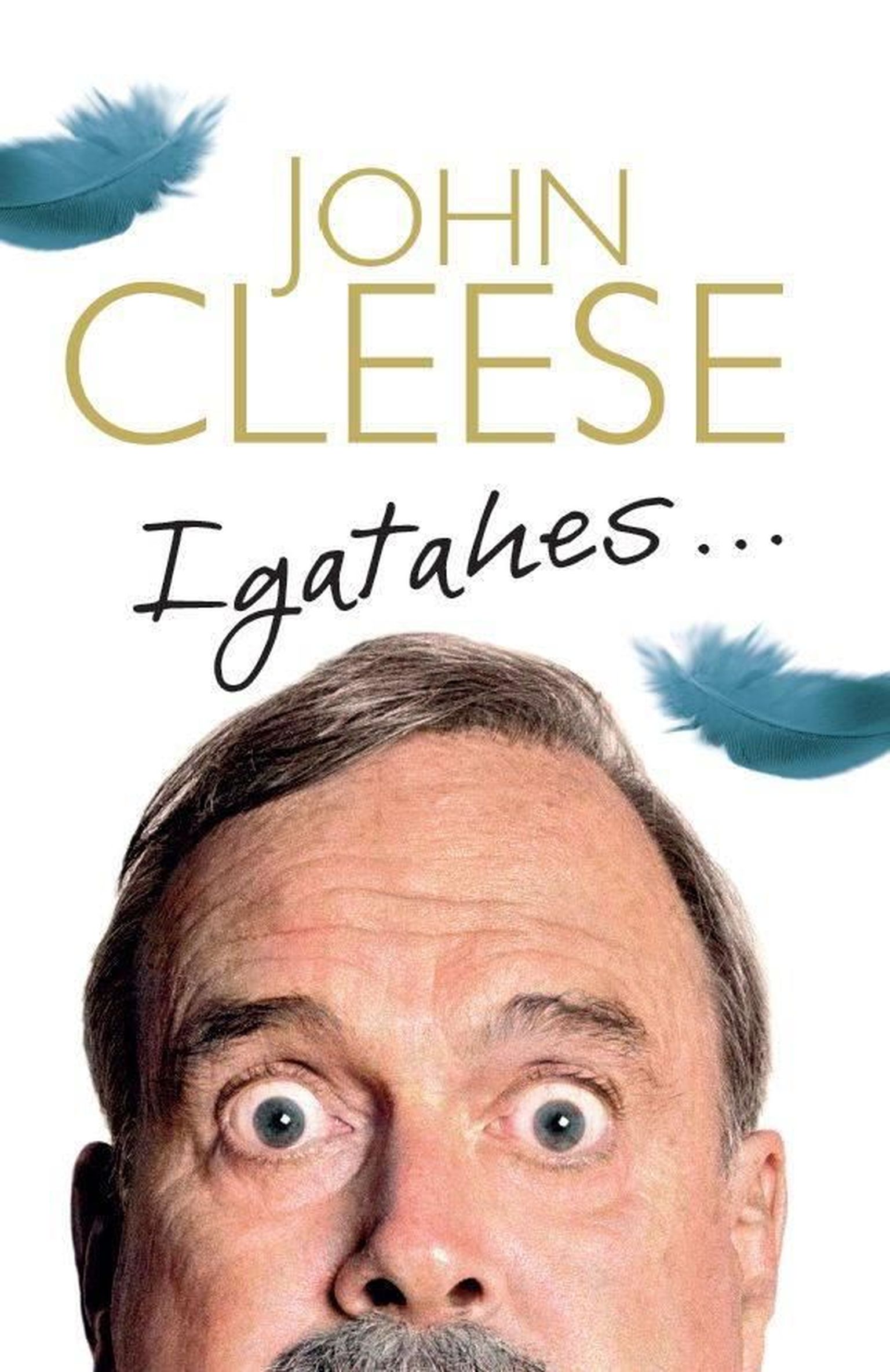 John Cleese «Igatahes …»