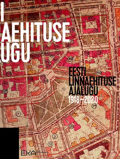 «Eesti linnaehituse ajalugu 1918–2020».