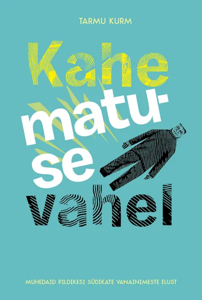 Tarmu Kurm, «Kahe matuse vahel».